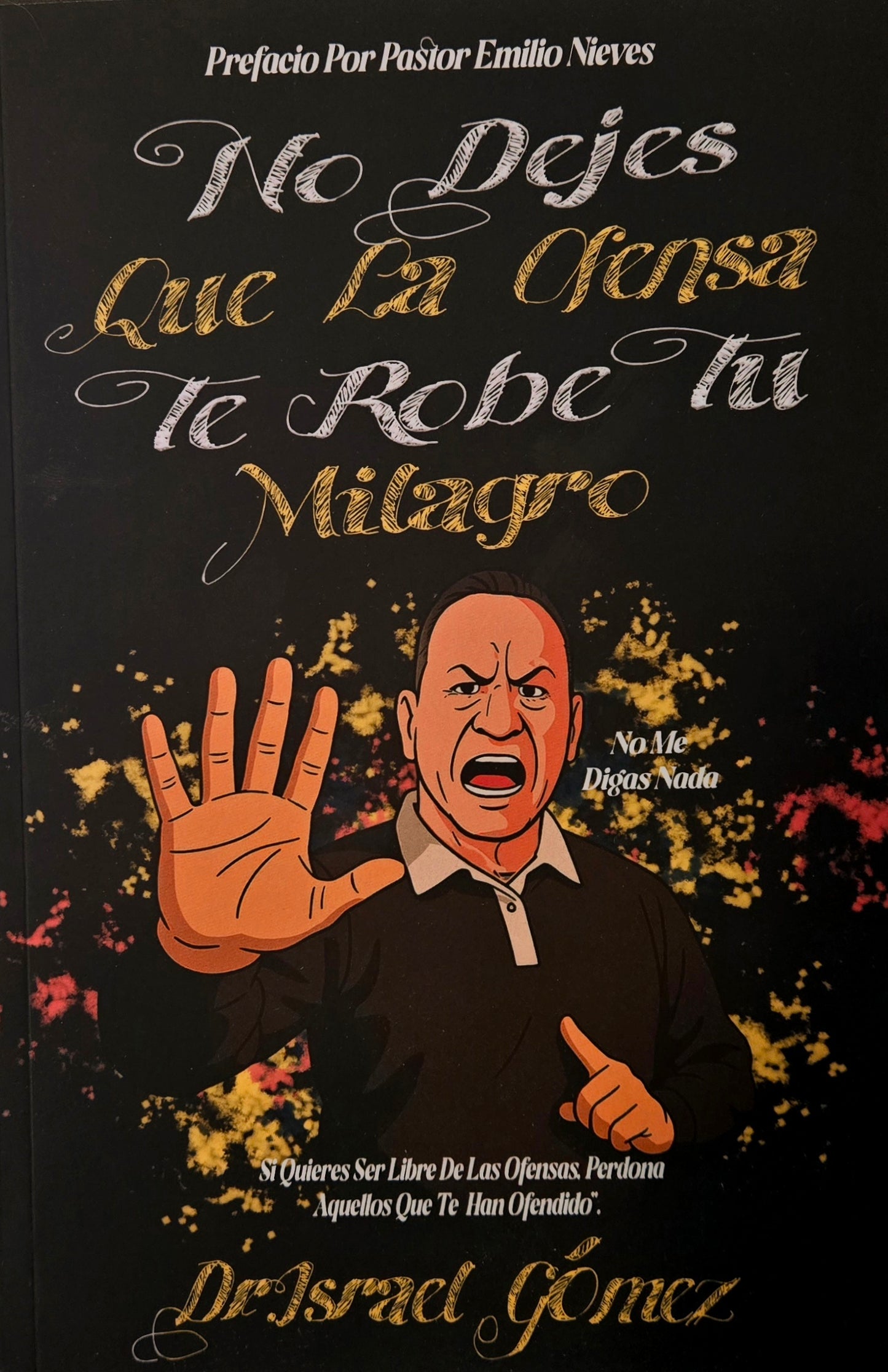 No dejes que la ofensa te robe tu milagro