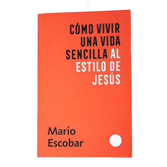 Cómo vivir una vida sencilla al estilo de Jesús