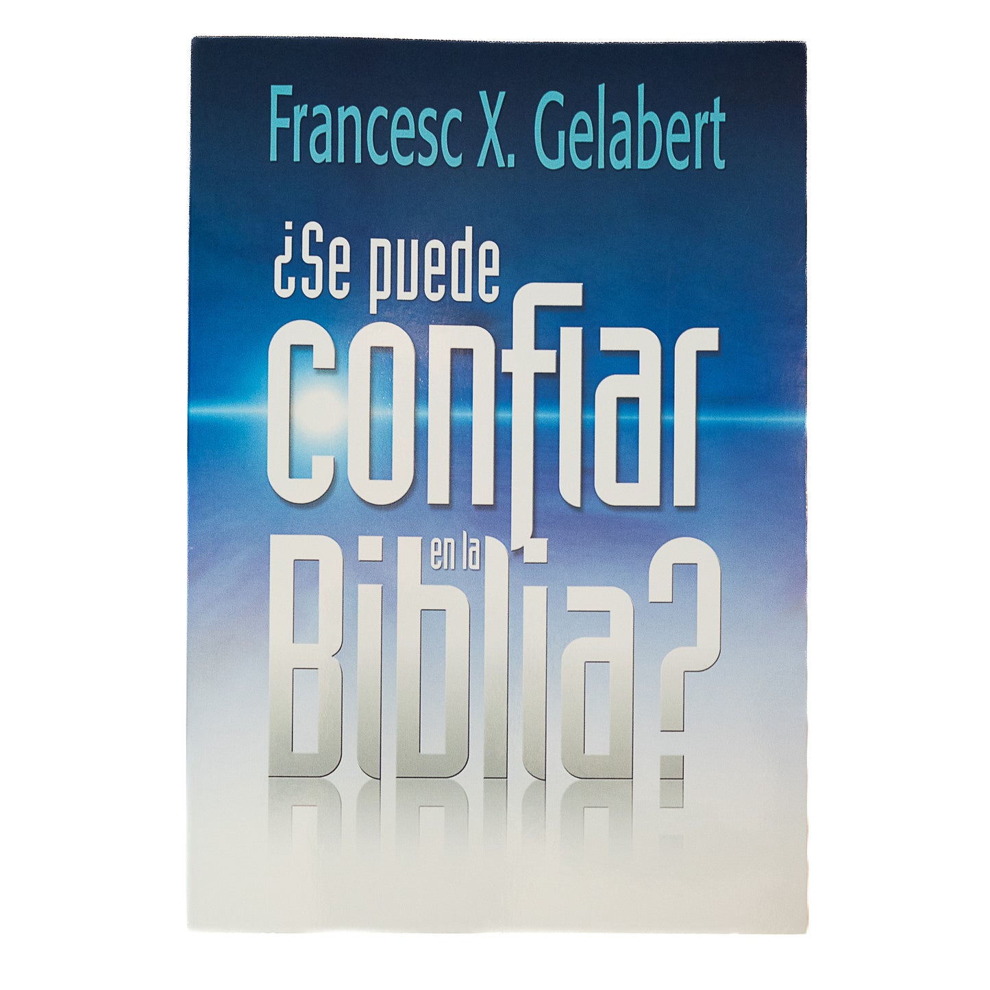 ¿Se puede confiar en la biblia?