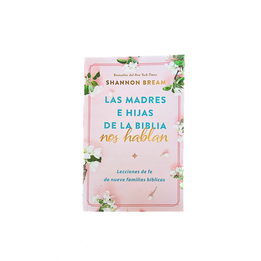 Las madres e hijos de la biblia nos hablan