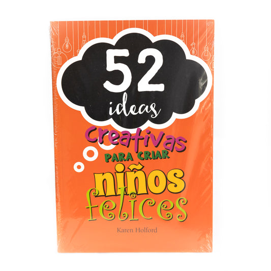 52 ideas creativas para criar niños felices